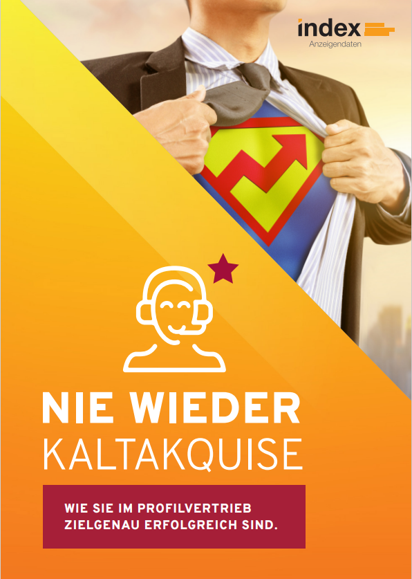 Titelbild eines Whitepapers mit der Aufschrift: "Nie wieder Kaltakquise – wie Sie im Profilvertrieb zielgenau erfolgreich sind". Im Hintergrund ein Mann im Anzug, der sein Hemd aufreißt und ein Superhelden-Logo mit Pfeil nach oben zeigt, Symbol für Verkaufserfolg.