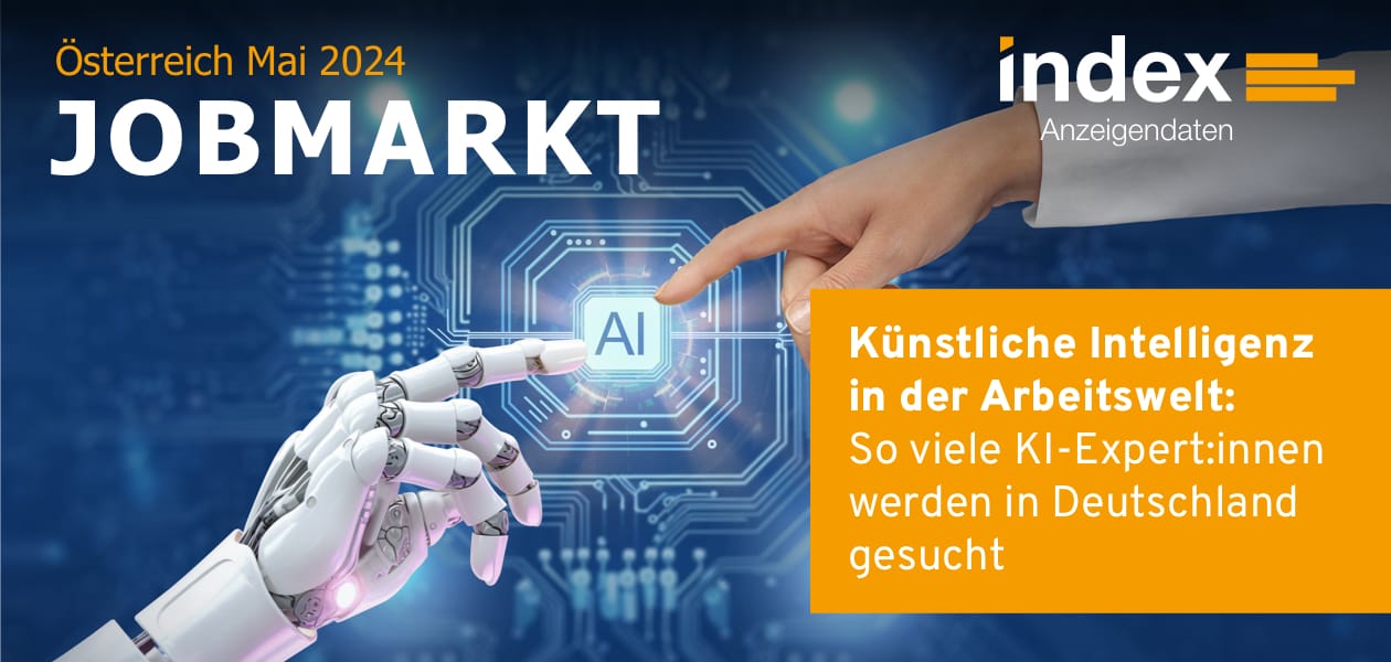 Header Jobmarkt-Newsletter Oesterreich Mai 2024, mit der Aufschrift "Künstliche Intelligenz in der Arbeitswelt: So viele KI-Expert:innen werden in Deutschland gesucht.", Logo von index Anzeigendaten und einer künstlichen und einer echten Hand, die sich fast berühren.